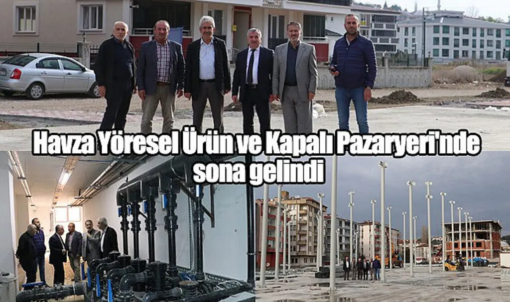 Havza Yöresel Ürün ve Kapalı Pazaryeri'nde sona gelindi