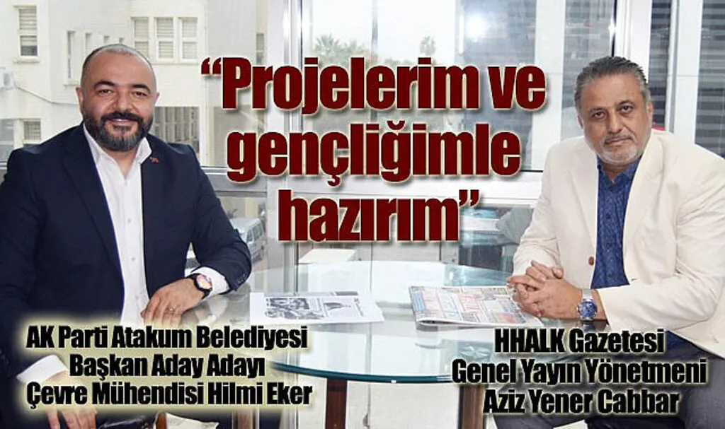Hilmi Eker: Projelerim ve gençliğimle hazırım
