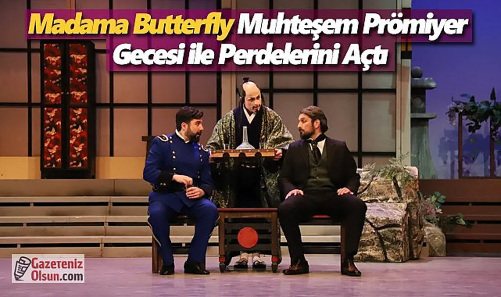 Madama Butterfly Muhteşem Prömiyer Gecesi ile Perdelerini Açtı