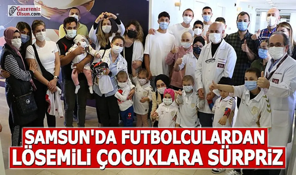 Samsun’da futbolculardan lösemili çocuklara sürpriz ziyaret