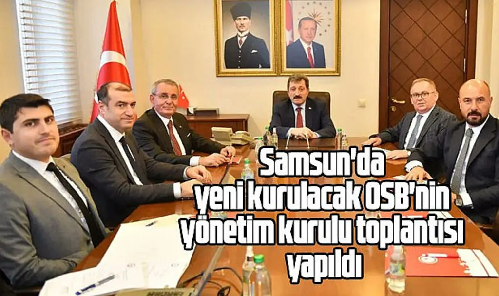 Samsun'da yeni kurulacak OSB'nin yönetim kurulu toplantısı yapıldı