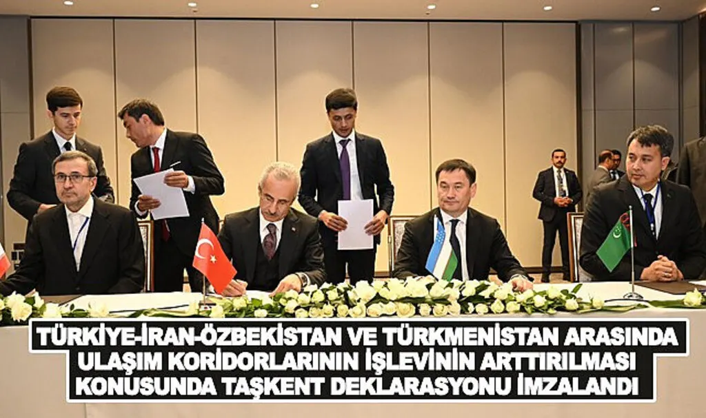 Türkiye İran Özbekistan ve Türkmenistan arasında Ulaşım Koridorlarının Taşkent Deklarasyonu imzalandı