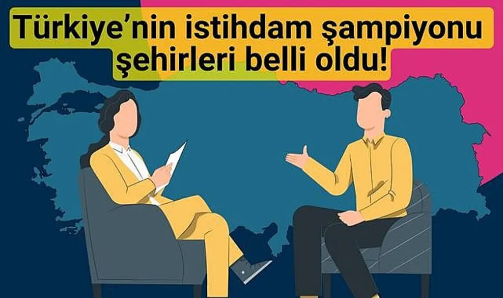Türkiye’nin istihdam şampiyonu illeri incelendi