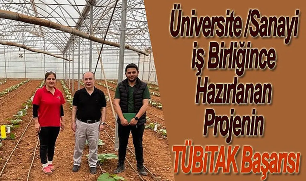 Üniversite Sanayi İş Birliğince Hazırlanan Projenin TÜBİTAK Başarısı