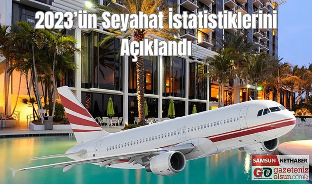 2023’ün Seyahat İstatistiklerini Açıklandı