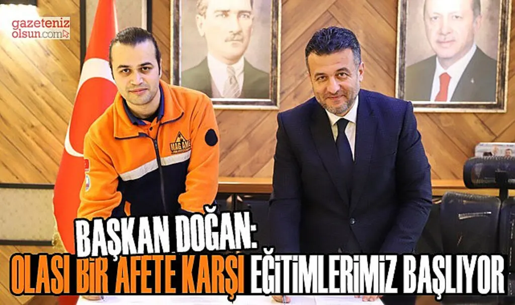 Başkan Doğan: Olası Bir Afete Karşı Eğitimlerimiz Başlıyor
