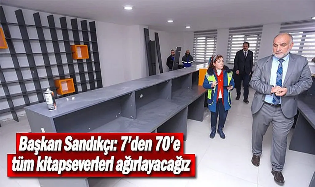 Başkan Sandıkçı: 7’den 70’e tüm kitapseverleri ağırlayacağız