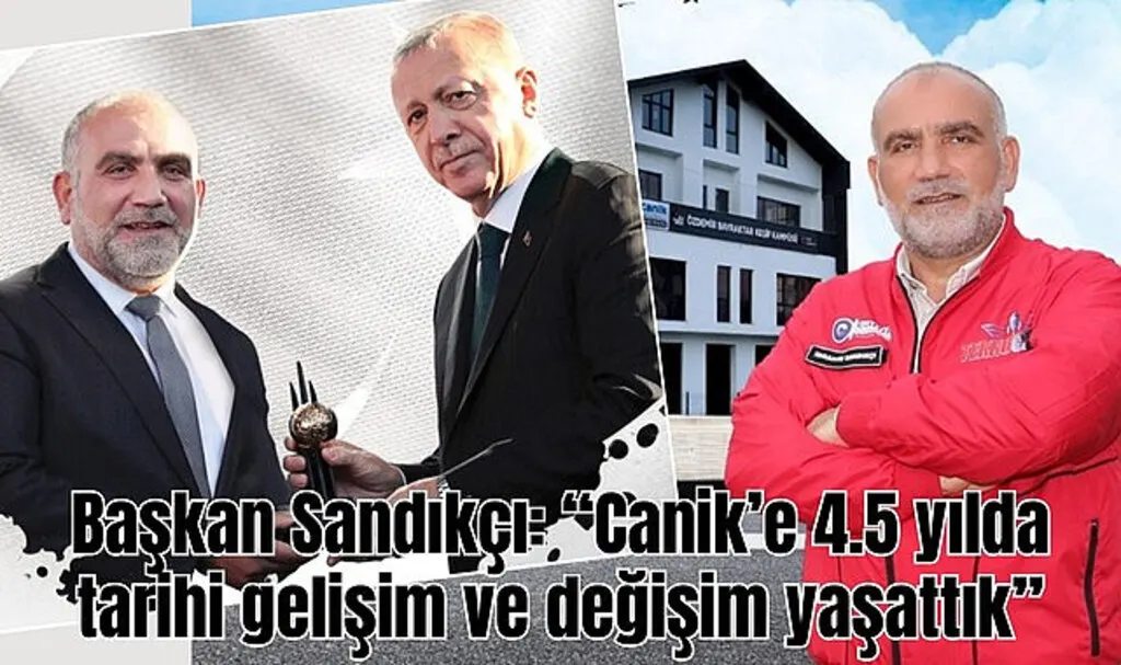 Başkan Sandıkçı: Canik’e 4.5 yılda tarihi gelişim ve değişim yaşattık