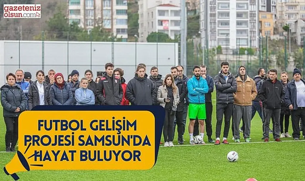 Futbol Gelişim Projesi Samsun'da Hayat Buluyor