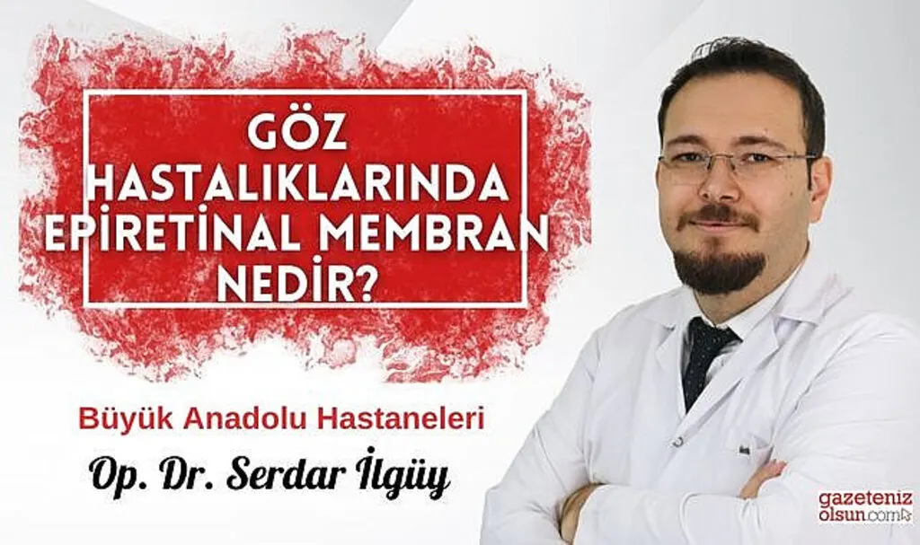 Göz Hastalıklarında Epiretinal Membran Nedir?