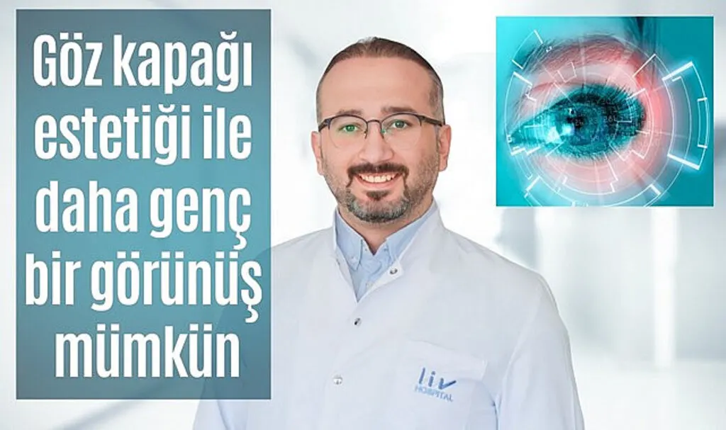 Göz kapağı estetiği ile daha genç bir görünüş mümkün