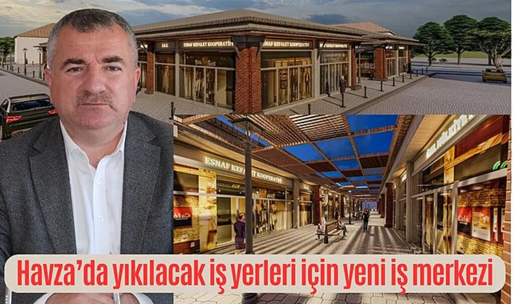 Havza’da yıkılacak iş yerleri için yeni iş merkezi