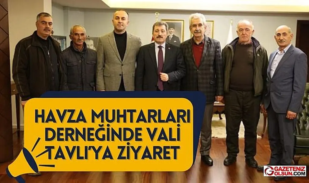 Havza Muhtarları Derneği'nden Vali Tavlı’ya ziyaret