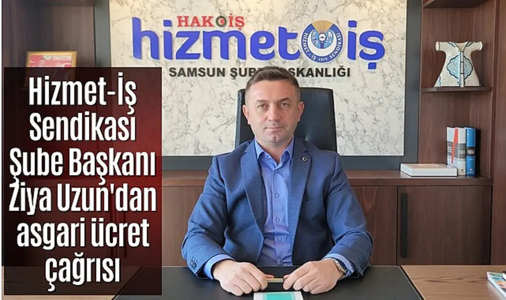 Hizmet-İş Sendikası Şube Başkanı Ziya Uzun'dan asgari ücret çağrısı