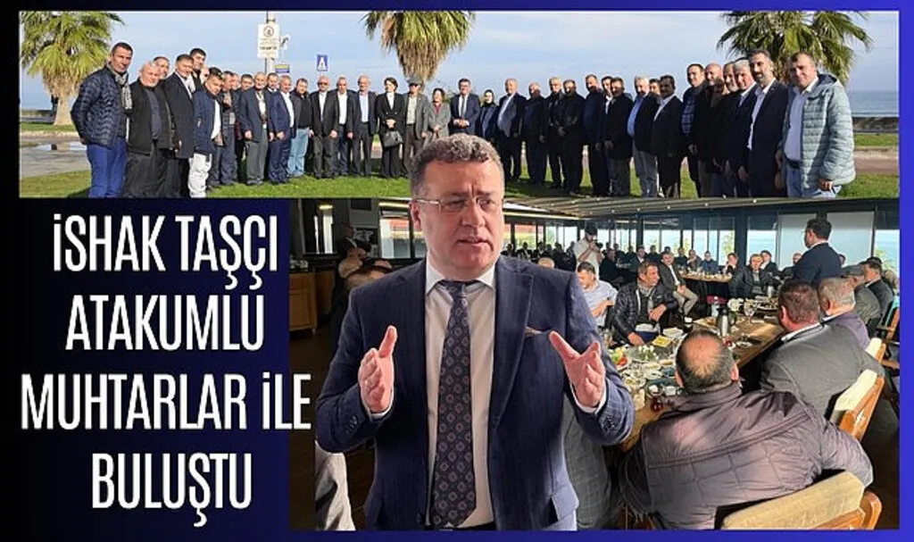 İshak Taşçı Atakumlu Muhtarlar ile biraraya geldi