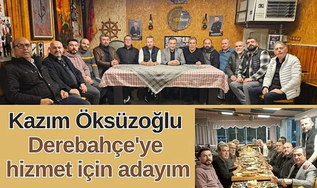 Kazım Öksüzoğlu: Derebahçe'ye hizmet için adayım