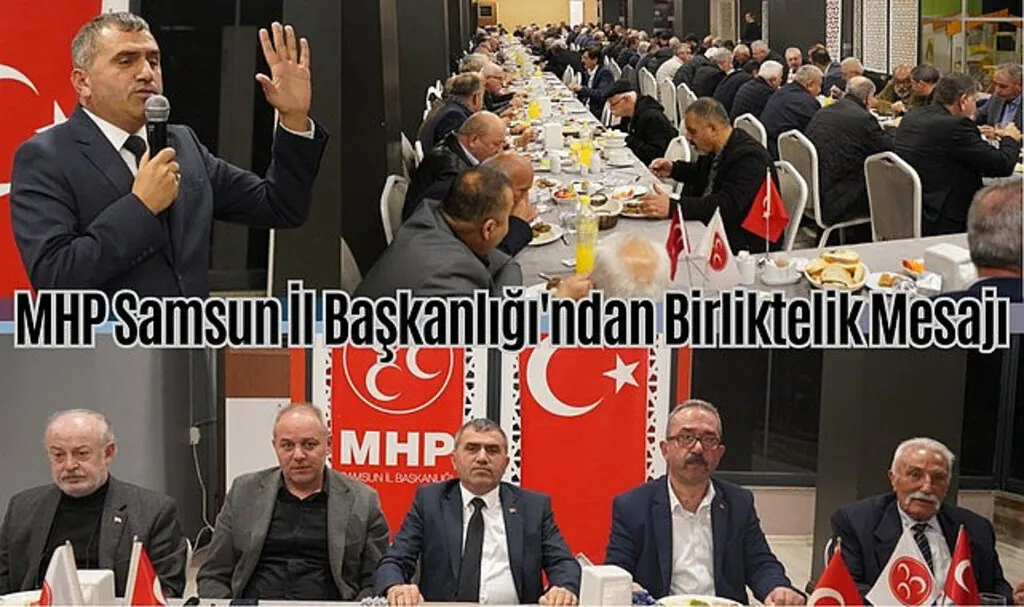 MHP Samsun İl Başkanlığı'ndan Birliktelik Mesajı