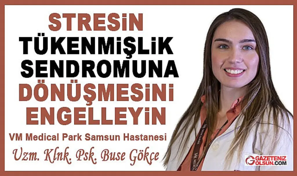 Stresin tükenmişlik sendromuna dönüşmesini engelleyin