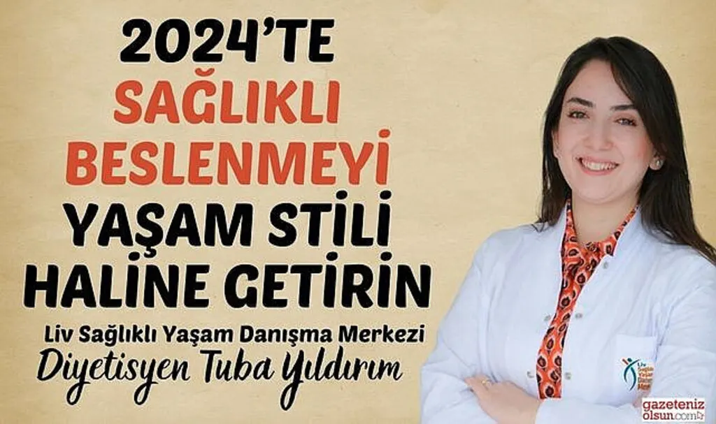 2024’te Sağlıklı Beslenmeyi Yaşam Stili Haline Getirin