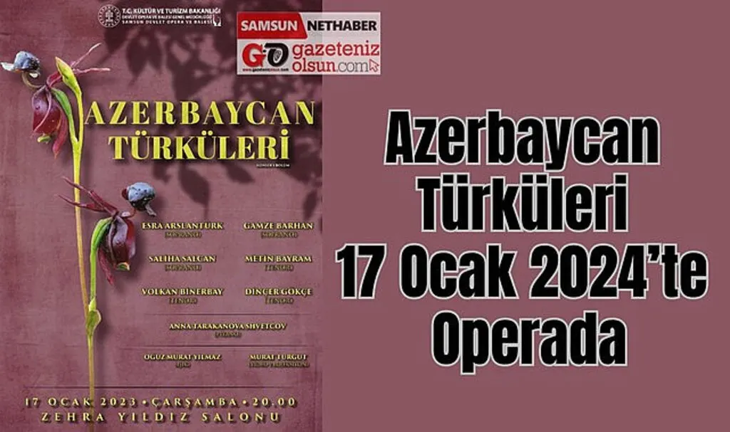 Azerbaycan Türküleri 17 Ocak 2024’te Operada
