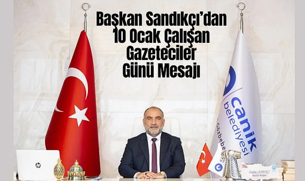 Başkan Sandıkçı’dan 10 Ocak Çalışan Gazeteciler Günü Mesajı 
