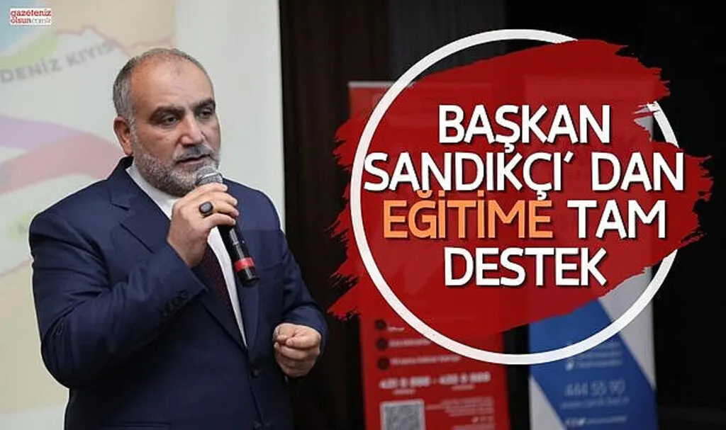 Başkan Sandıkçı’dan Eğitime Tam Destek 