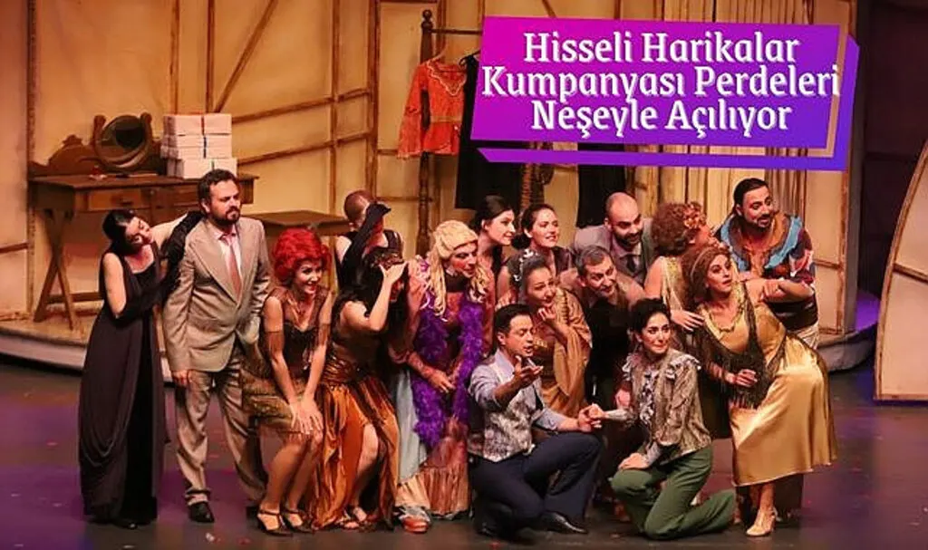 Hisseli Harikalar Kumpanyası Perdeleri Neşeyle Açılıyor
