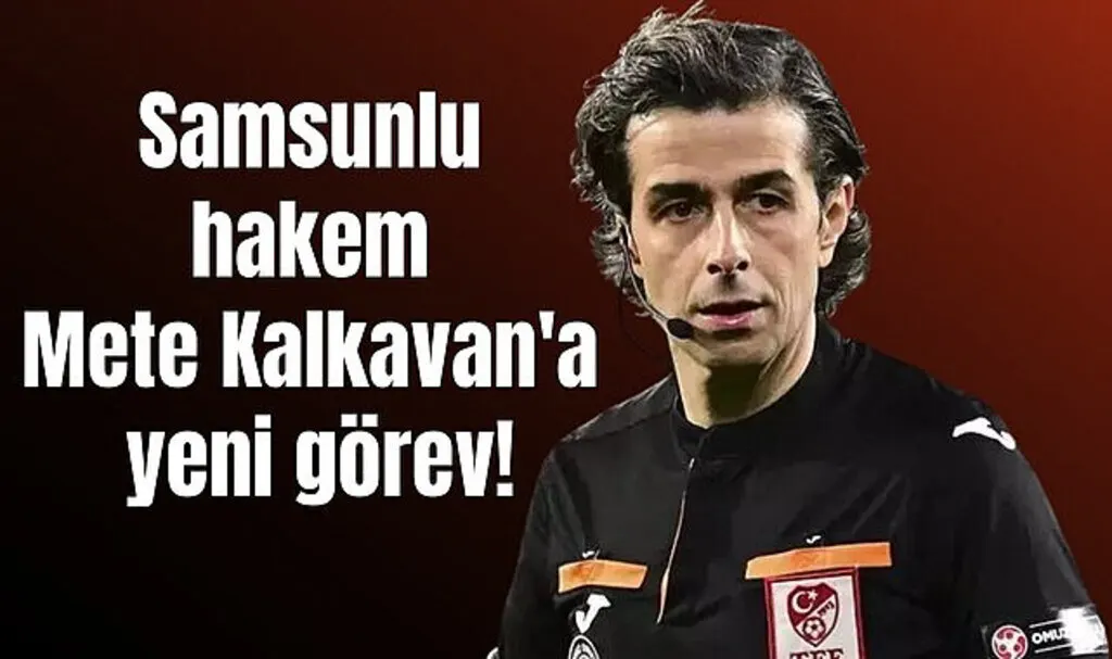 Mete Kalkavan VAR Eğitim Sorumlusu oldu