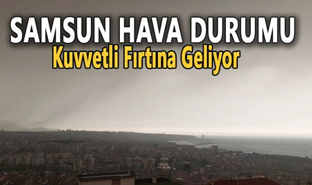 Samsun'a Kuvvetli Fırtına Geliyor, Baca Zehirlenmelerine Dikkat!