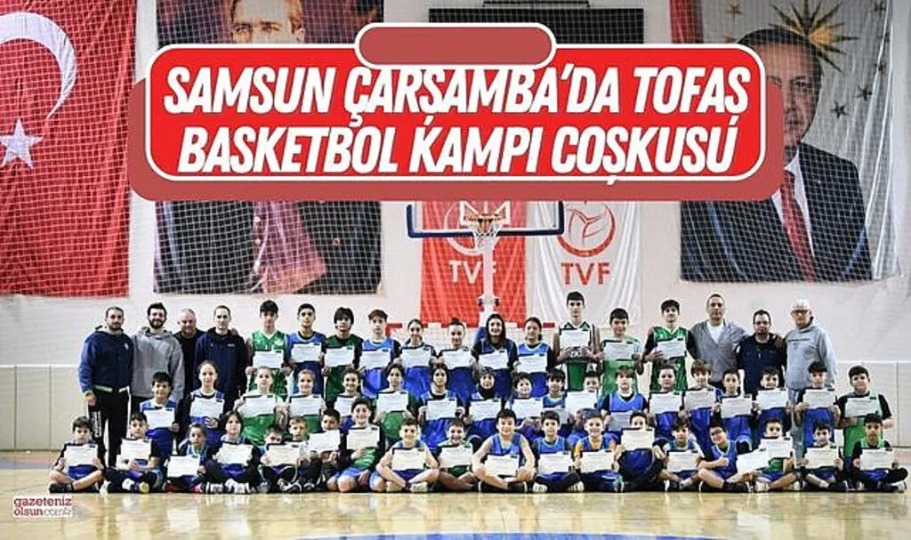 Samsun Çarşamba'da Tofaş Basketbol Kampı Coşkusu