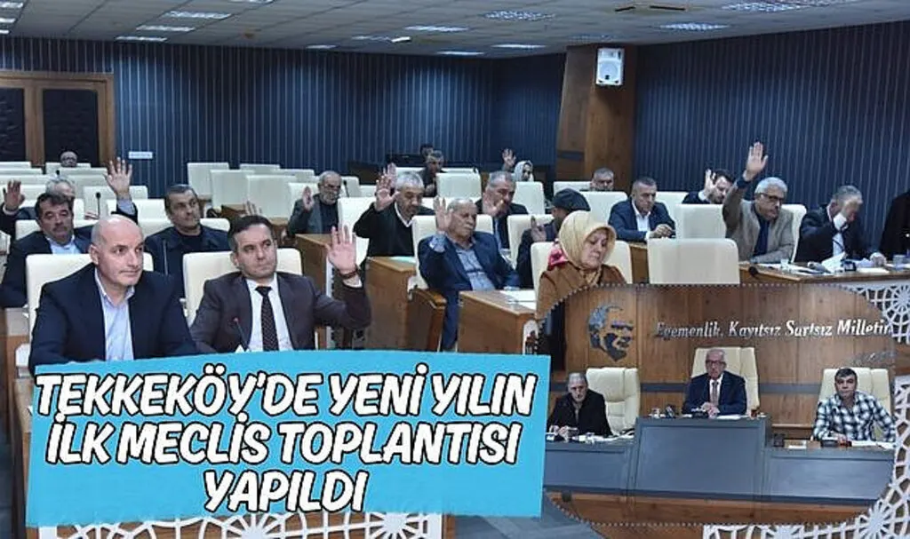 Tekkeköy’de yeni yılın ilk meclis toplantısı yapıldı