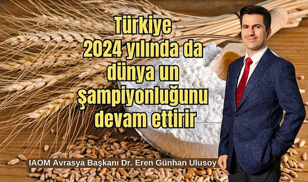Türkiye 2024 yılında da dünya un şampiyonluğunu devam ettirir