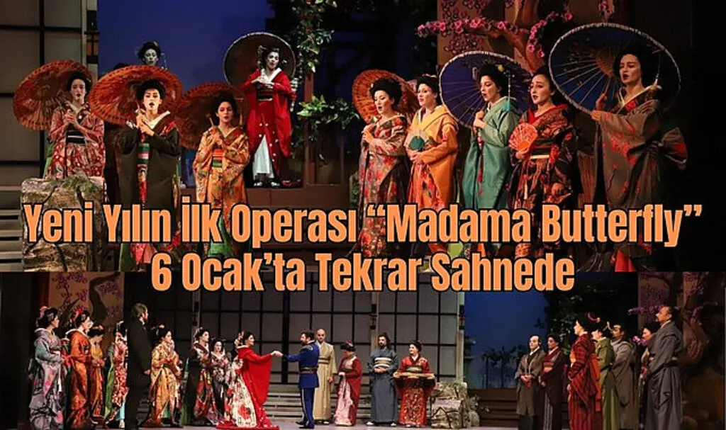 Yeni Yılın İlk Operası Madama Butterfly 6 Ocak’ta Tekrar Sahnede
