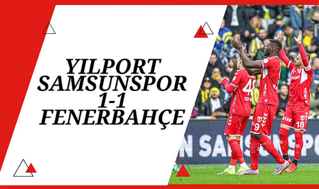 Fenerbahçe Samsunspor maç sonucu : 1-1