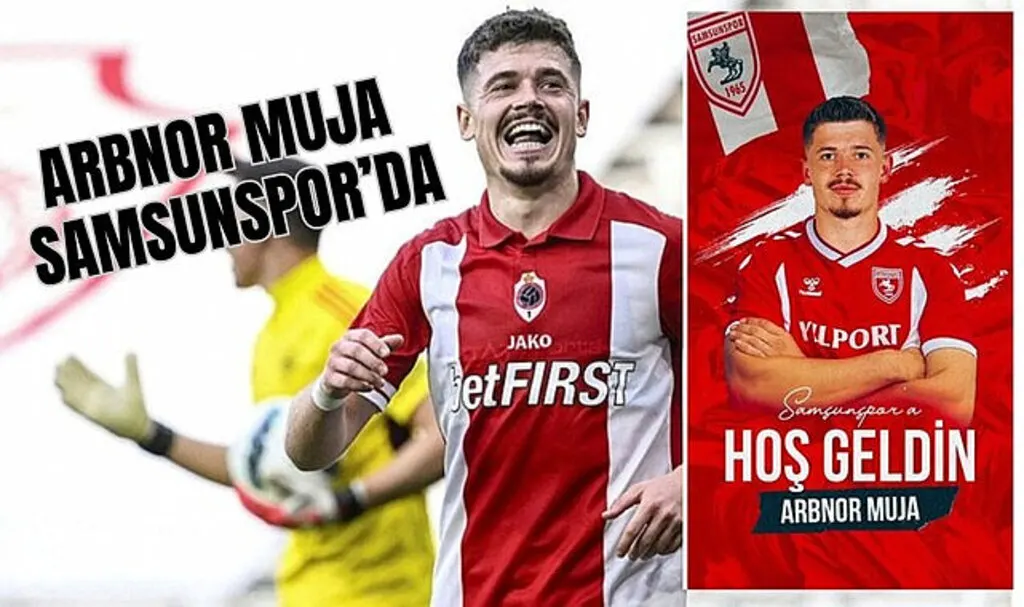 Arnavut oyuncu Arbnor Muja Samsunspor'da! Arbnor Muja kimdir?