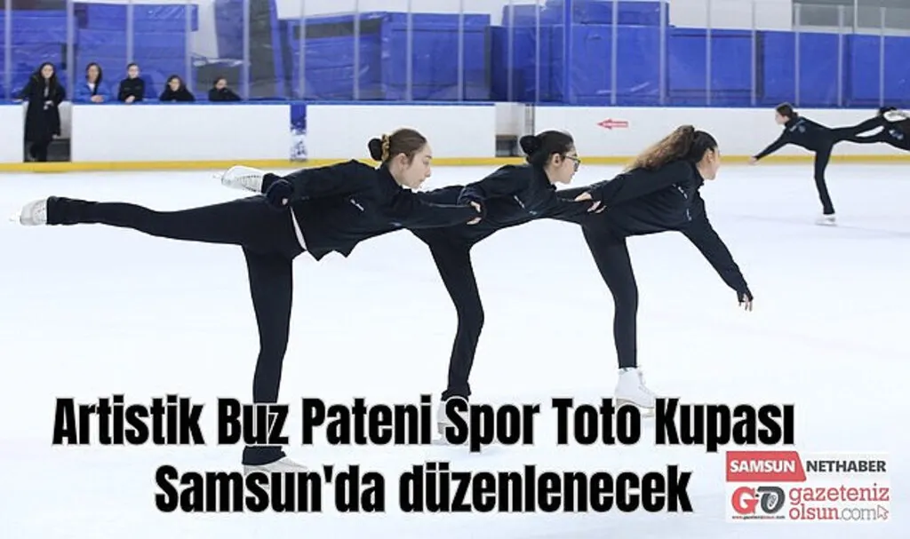 Artistik Buz Pateni Spor Toto Kupası Samsun'da düzenlenecek