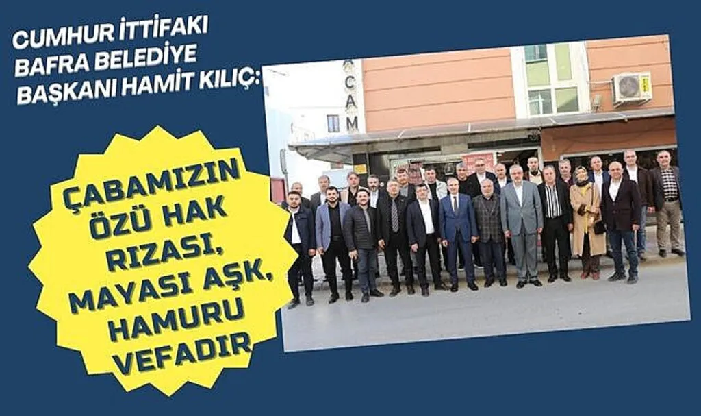 Başkan Hamit Kılıç: Çabamızın Özü Hak Rızası Mayası Aşk Hamuru Vefadır