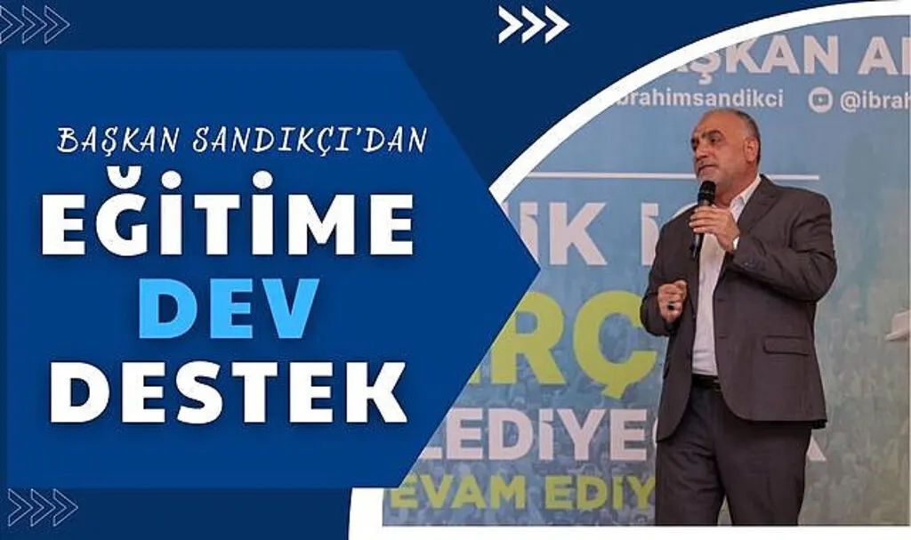 Başkan İbrahim Sandıkçı'dan Eğitime Dev Destek 