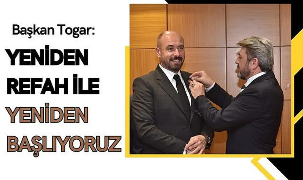 Başkan Togar: Yeniden Refah ile yeniden başlıyoruz