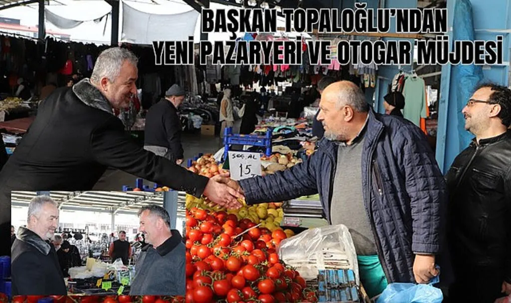 Başkan Topaloğlu'ndan 19 Mayıs'a yeni pazaryeri ve otogar müjdesi