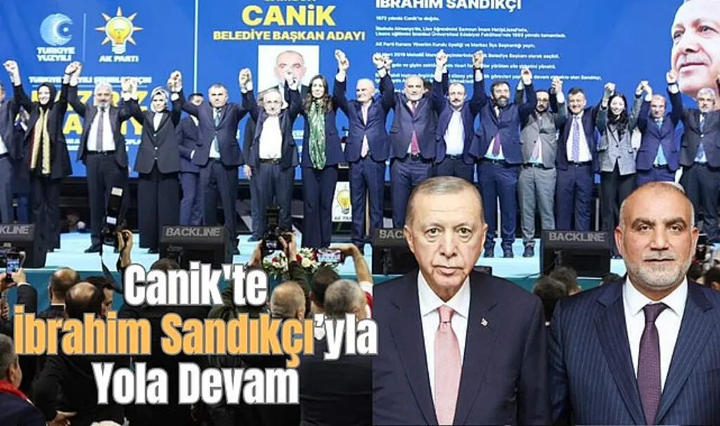 Canik'te İbrahim Sandıkçı’yla Yola Devam 