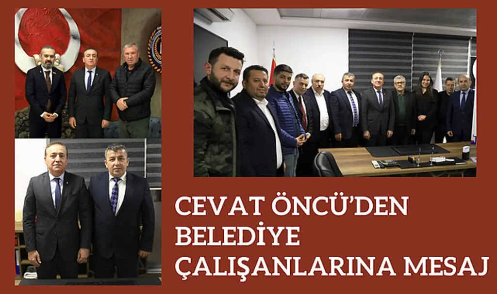 Cevat Öncü'den Belediye çalışanlarına mesaj