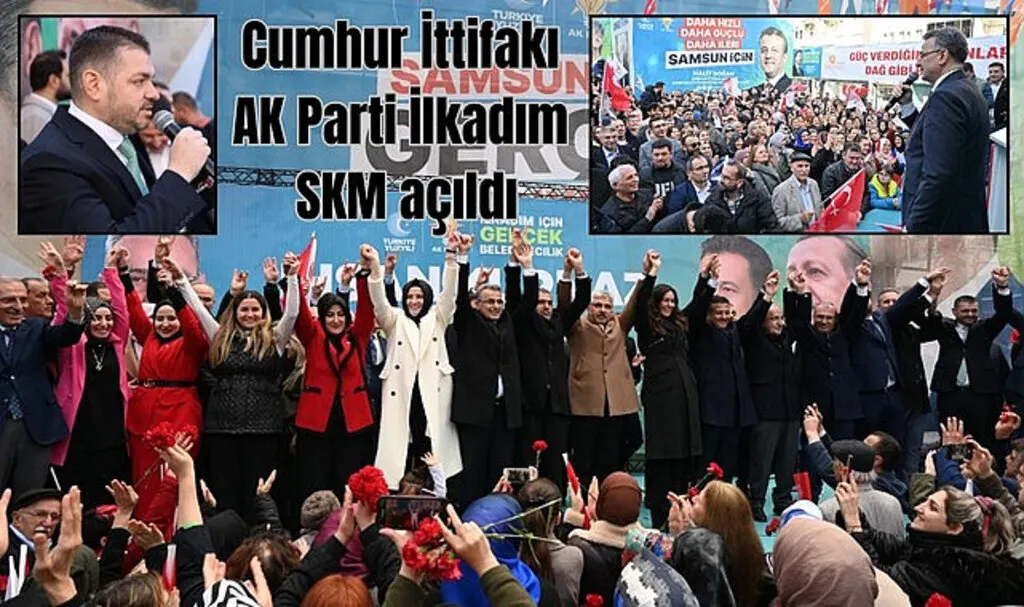 Cumhur İttifakı AK Parti İlkadım SKM yoğun katılım ve coşkuyla açıldı