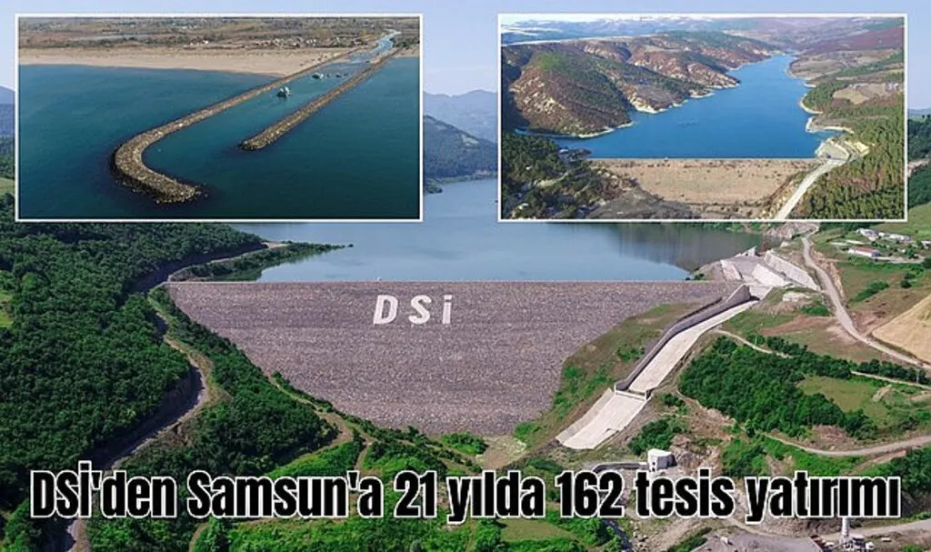 DSİ'den Samsun'a 21 yılda 162 tesis yatırımı