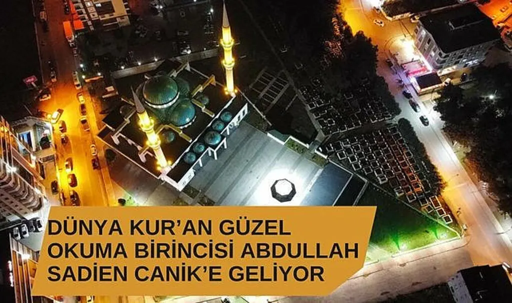 Dünya Kur’an Güzel Okuma Birincisi Abdullah Sadien Canik’e Geliyor