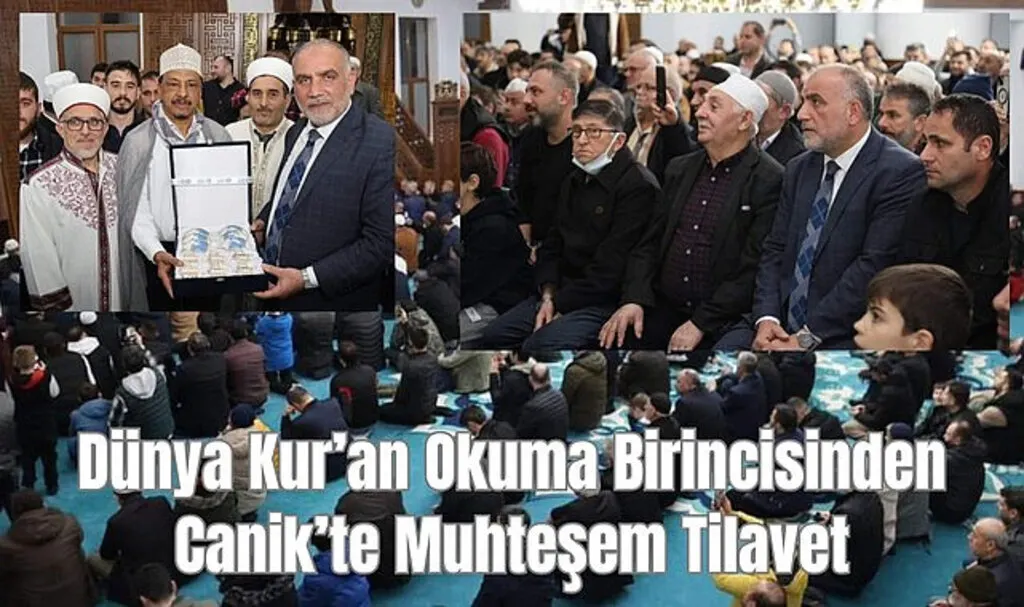 Dünya Kur’an Okuma Birincisinden Canik’te Muhteşem Tilavet 