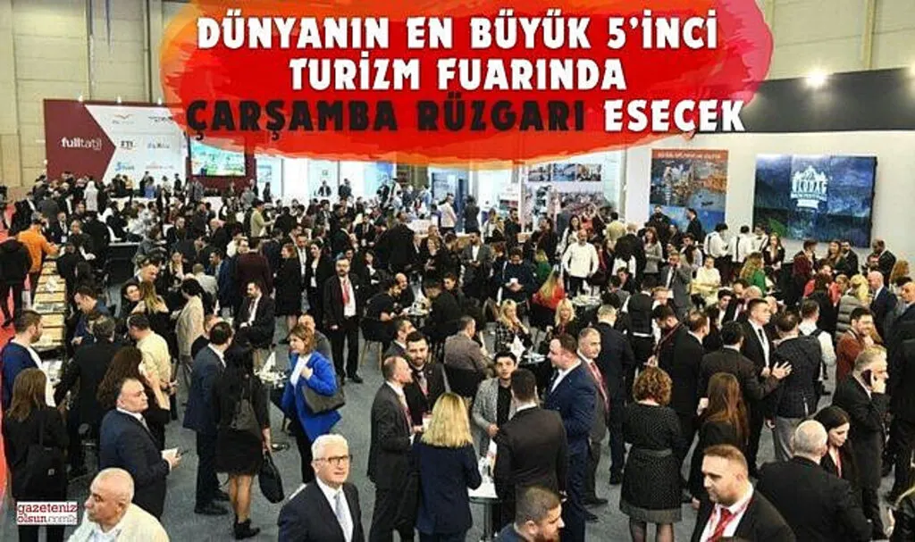 Dünyanın En Büyük 5'inci Turizm Fuarında Çarşamba Rüzgarı Esecek