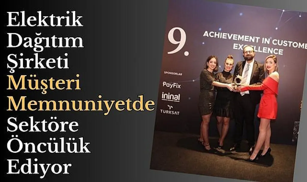 Elektrik Dağıtım Şirketi Müşteri Memnuniyetinde Sektöre Öncülük Ediyor