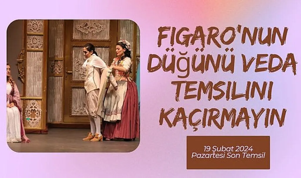 Figaro'nun Düğünü Veda Temsilini Kaçırmayın