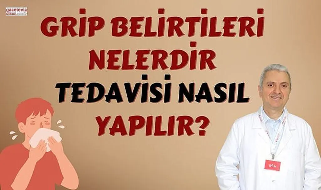 Grip belirtileri nelerdir tedavisi nasıl yapılır?
